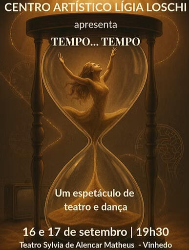 16 E 17/09 - 19h30 | TEMPO... TEMPO (LIGIA LOSCHI)